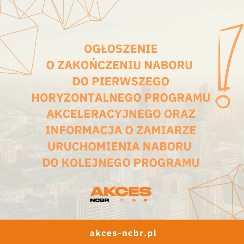 Ogłoszenie o zakończeniu naboru do Pierwszego Horyzontalnego Programu Akceleracyjnego