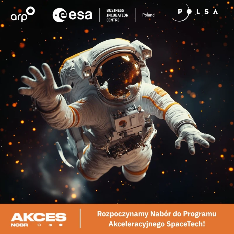 NOWY IMPULS DLA INNOWACJI W SEKTORZE KOSMICZNYM –   AKCES NCBR, POLSA I ARP S.A. ŁĄCZĄ SIŁY I URUCHAMIAJĄ „PROGRAM AKCELERACYJNY SPACETECH”!