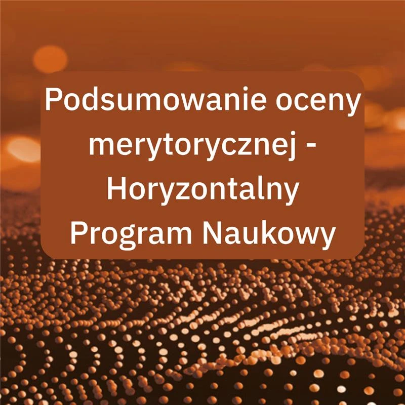Podsumowanie oceny merytorycznej - Horyzontalny Program Naukowy